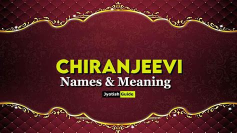 chiranjeevi name meaning